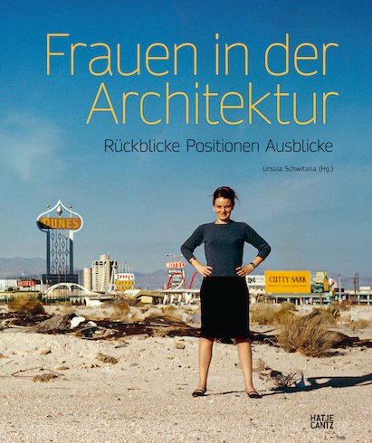 Frauen in der Architektur – Rückblicke, Positionen, Ausblicke