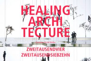 HEALING ARCHITECTURE 2004-2017
