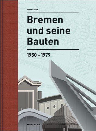 Bremen und seine Bauten 1950-1979