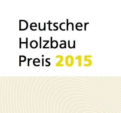 Der Deutsche Holzbaupreis 2015