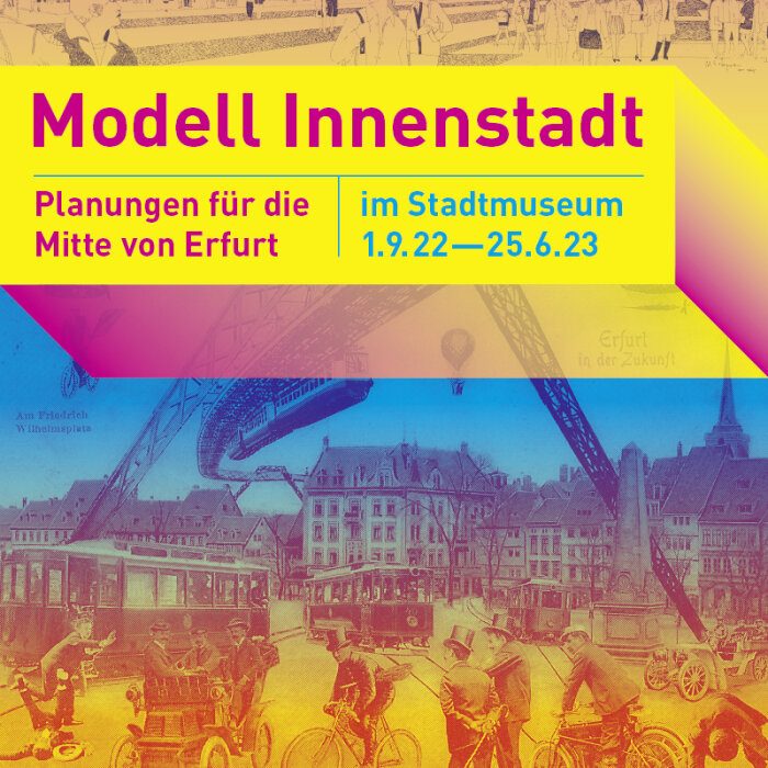 Modell Innenstadt. Planungen für die Mitte von Erfurt