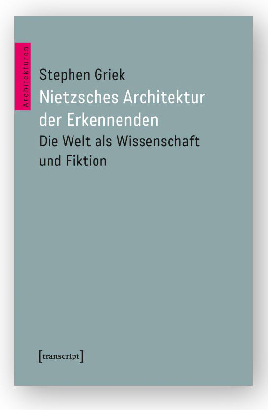 Nietzsches Architektur der Erkennenden