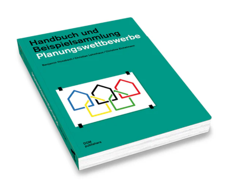 Planungswettbewerbe - Handbuch und Beispielsammlung.