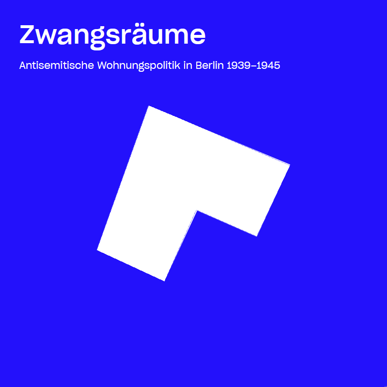 „Zwangsräume“ – Antisemitische Wohnpolitik in Berlin 1939–1945