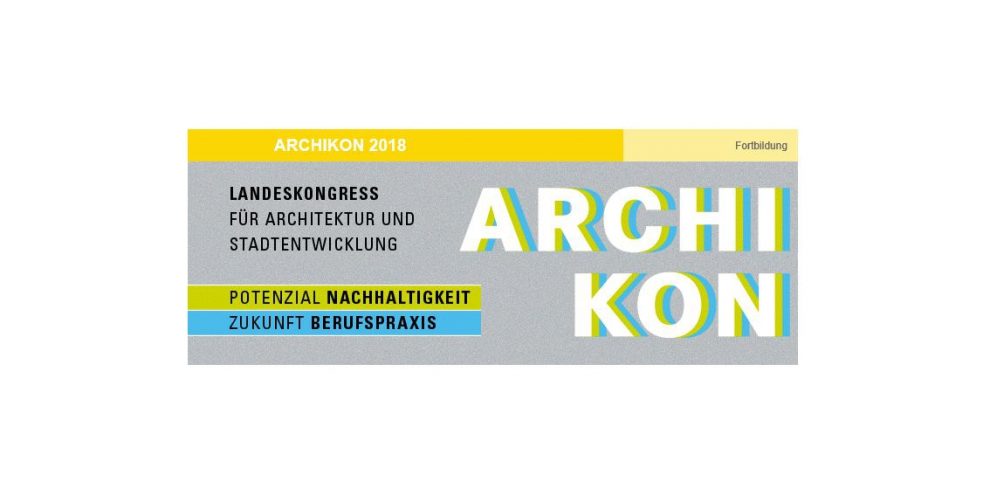 ARCHIKON 2018 - Landeskongress für Architektur und Stadtentwicklung